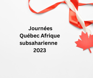 Journées Québec Afrique subsaharienne  2023