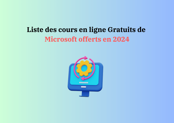 Liste des cours en ligne gratuits de Microsoft offerts en 2024: