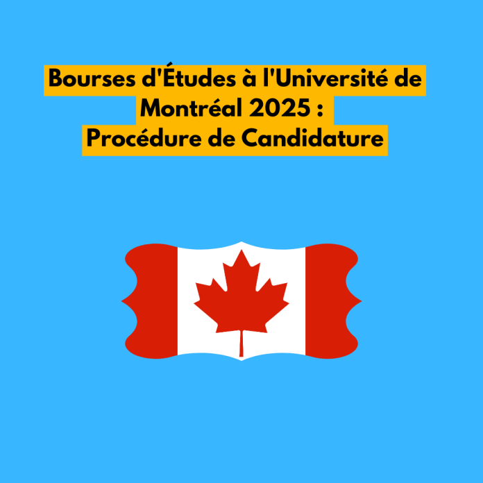 Bourses d'Études à l'Université de Montréal 2025 Procédure de Candidature